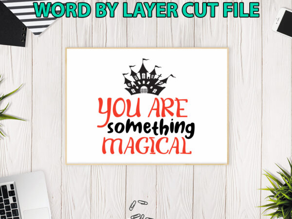 You are something magical, halloween svg, halloween vector, sarcastic svg, dxf eps png, silhouette, cricut, cameo, digital, funny mom svg