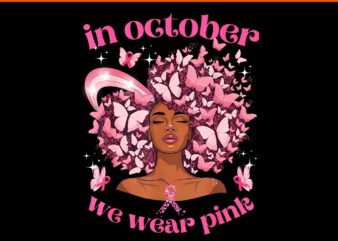 In October We Wear Pink Black Women Breast Cancer Awareness PNG