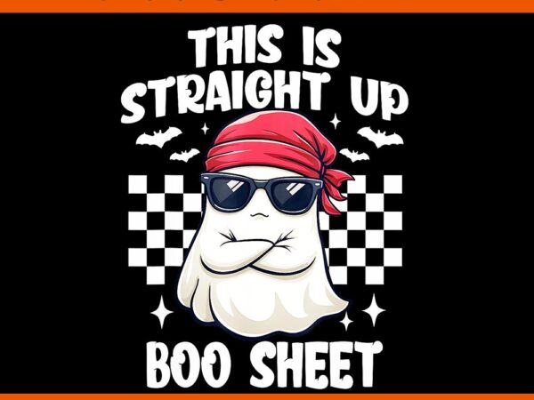 This is straight up boo sheet halloween png t shirt designs for sale