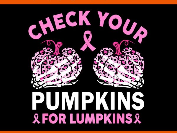 Check your pumpkins for lumpkins png t shirt vector file