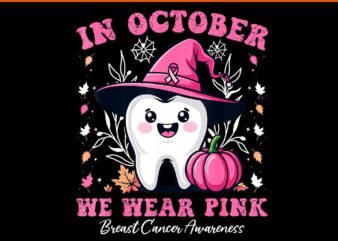 In October We Wear Pink Tooth Dental Breast Cancer Awareness PNG