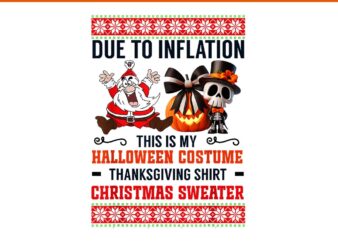 Due to Inflation This is My Halloween PNG t shirt vector illustration