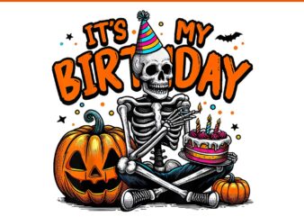 It’s My Birthday Skeleton Happy HalloweenPNG t shirt design for sale