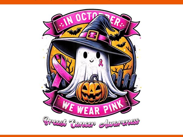 In october we wear pink ghost witch halloween png t shirt design for sale