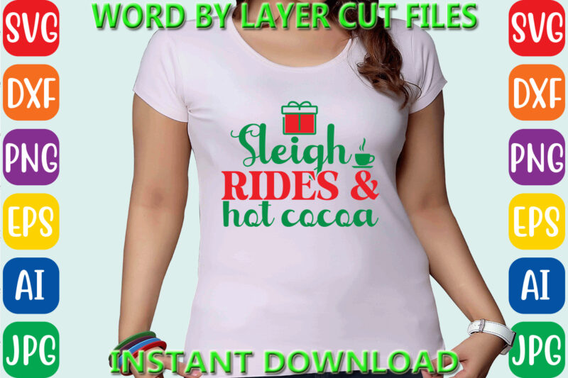 Sleigh rides and hot cocoa, Christmas svg, Winter svg, Santa SVG, Holiday, Merry Christmas, Christmas Bundle, Funny Christmas Shirt, Cut Fil