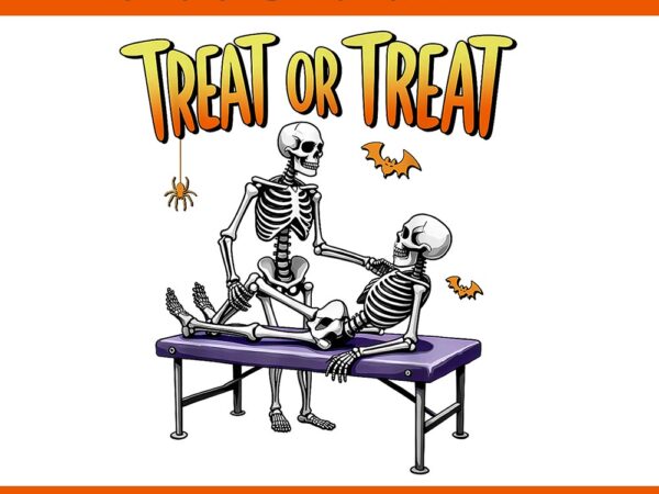 Trick treat or treat skeleton physical therapy halloween png t shirt designs for sale