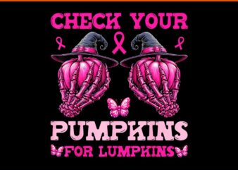 Check Your Pumpkins Breast Cancer For Lumpkins Skeleton Hand PNG t shirt vector file