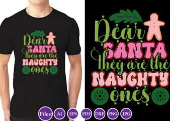 Dear santa they are the naughty ones, Christmas design, Winter tshirt design, Santa png, Holiday, Merry Christmas, Christmas Bundle, Funny