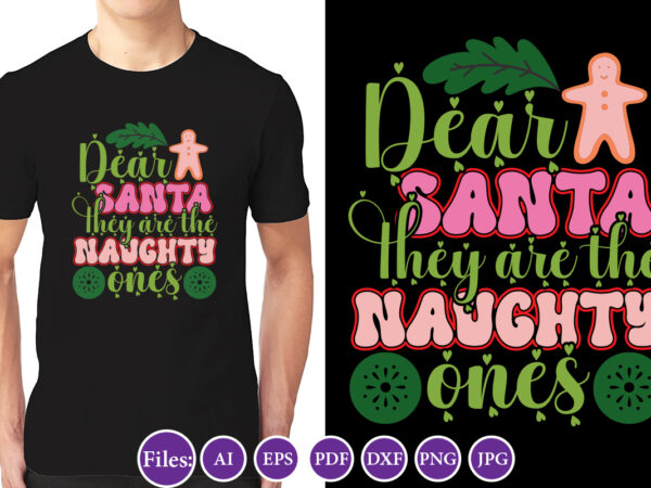 Dear santa they are the naughty ones, christmas design, winter tshirt design, santa png, holiday, merry christmas, christmas bundle, funny