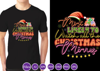 Most likely to watch all the christmas movies, Christmas design, Winter tshirt design, Santa png, Holiday, Merry Christmas, Christmas Bundle