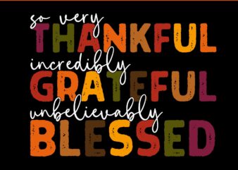 So Very Thankful Grateful Blessed Thanksgiving SVG