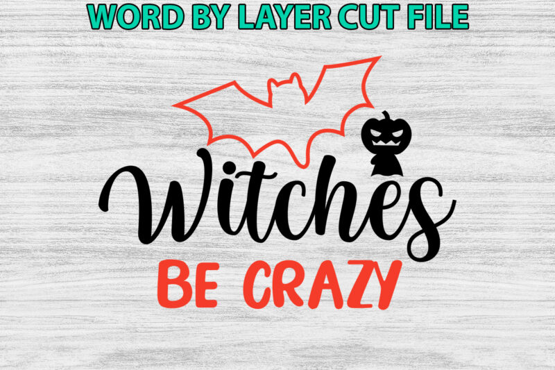 Witches be crazy, Halloween Svg, Halloween Vector, Sarcastic Svg, Dxf Eps Png, Silhouette, Cricut, Cameo, Digital, Funny Mom Svg, Witch Svg