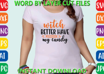 Witch better have my candy, Halloween, Halloween Vector, Sarcastic Svg, Dxf Eps Png, Silhouette, Cricut, Cameo, Digital, Funny Mom Svg, Witc