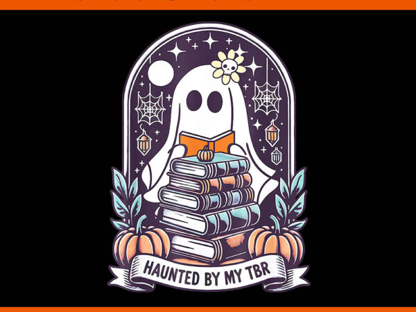 Ghost haunted by my tbr png t shirt design template