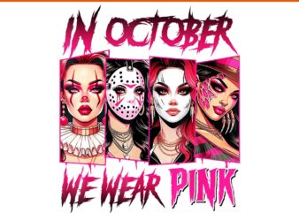 Horror Girl We Wear Pink In October Breast Cancer Awareness PNG