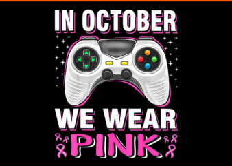 In October We Wear Pink Breast Cancer Gaming PNG