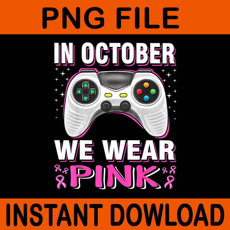 In October We Wear Pink Breast Cancer Gaming PNG