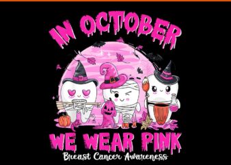 In October we Wear Pink Breast Cancer Dentist Dental PNG t shirt design for sale