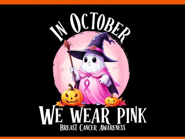 In october we wear pink halloween breast cancer awareness png t shirt design for sale