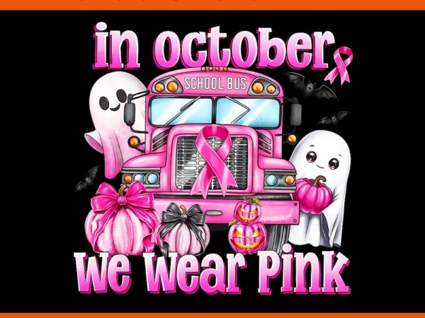 In october we wear pink school bus png t shirt design for sale