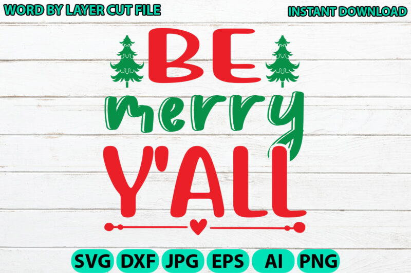 Be merry y’all, Christmas svg, Winter svg, Santa SVG, Holiday, Merry Christmas, Christmas Bundle, Funny Christmas Shirt, Cut File Cricut