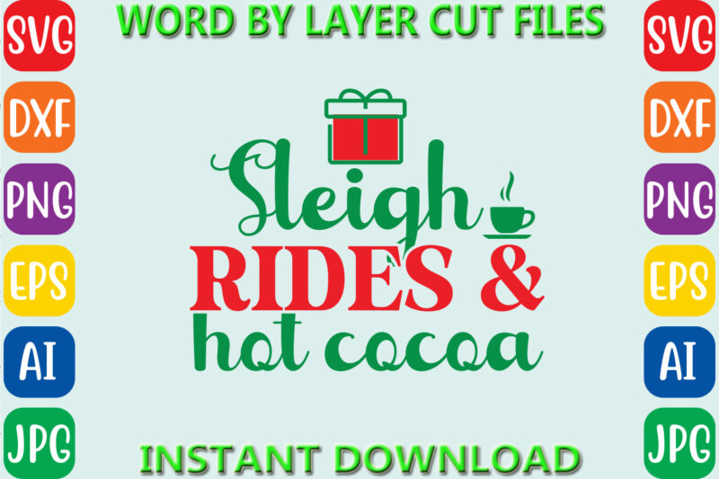 Sleigh rides and hot cocoa, Christmas svg, Winter svg, Santa SVG, Holiday, Merry Christmas, Christmas Bundle, Funny Christmas Shirt, Cut Fil