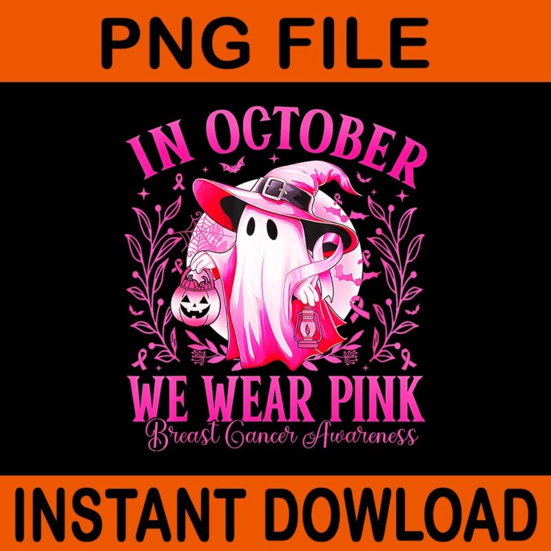 In October We Wear Pink Ghost Breast Cancer Awareness PNG