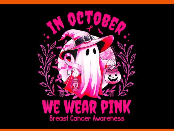 In october we wear pink ghost halloween png t shirt design for sale