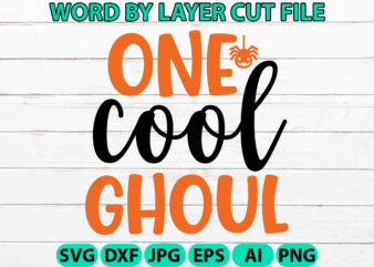 One Cool Ghoul, Halloween Svg, Halloween Vector, Sarcastic Svg, Dxf Eps Png, Silhouette, Cricut, Cameo, Digital, Funny Mom Svg, Witch Svg