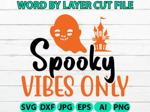 Spooky vibes only, halloween svg, halloween vector, sarcastic svg, dxf eps png, silhouette, cricut, cameo, digital, funny mom svg, witch svg