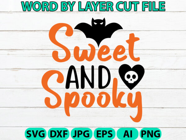 Sweet and spooky, halloween svg, halloween vector, sarcastic svg, dxf eps png, silhouette, cricut, cameo, digital, funny mom svg, witch svg