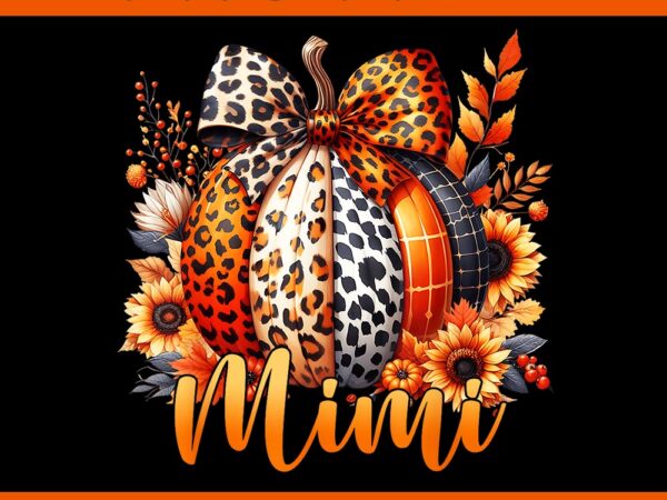 Mimi thanksgiving leopard pumpkin sunflower coquette bow png t shirt designs for sale