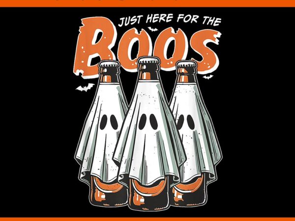 Just here for the boos png, halloween booze ghost beer bottles png vector clipart