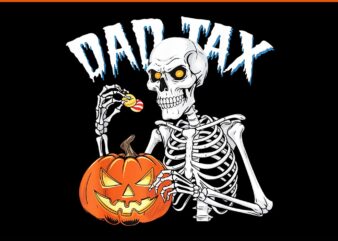 Dad Tax Skeleton Halloween Pumpkin Candy Dads PNG