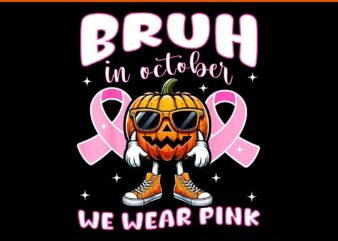 Bruh In October We Wear Pink Pumpkin Breast Cancer Awareness PNG