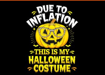 Due To Inflation This Is My Halloween Custome Pumpkin PNG