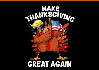 Make Thanksgiving Great Again Dabbing Turkey Trump PNG