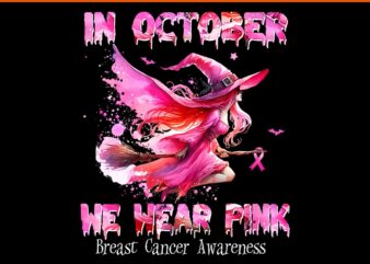 In October We Wear Pink Breast Cancer Awareness Witch PNG