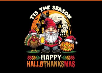 Tis The Season Happy Hallothanksmas Gnome PNG t shirt designs for sale