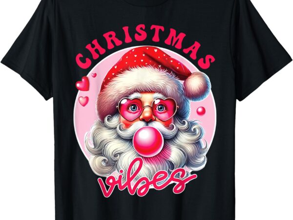 Vintage pink santa claus christmas vibes holiday xmas women t-shirt