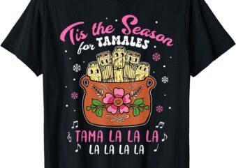 Vintage Tis The Season For Tamales Christmas Mexican Food T-Shirt