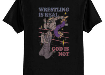 Vintage Wrestling is real God is not T-Shirt