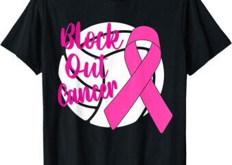 Volleyball Pink Breast Cancer Awareness Block Out Cancer T-Shirt