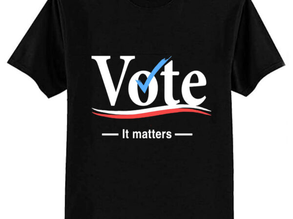 Vote (it matters) t-shirt