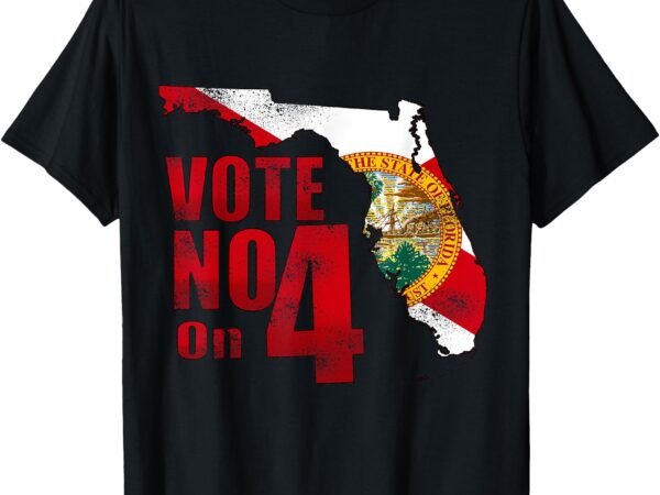 Vote no on 4 t-shirt