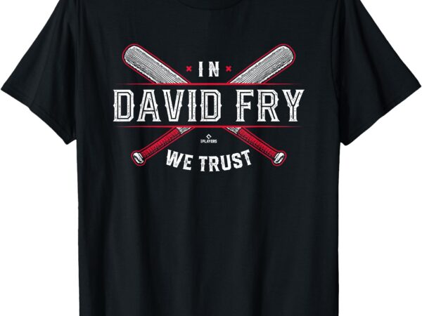 We trust in david fry cleveland baseball mlbpa t-shirt