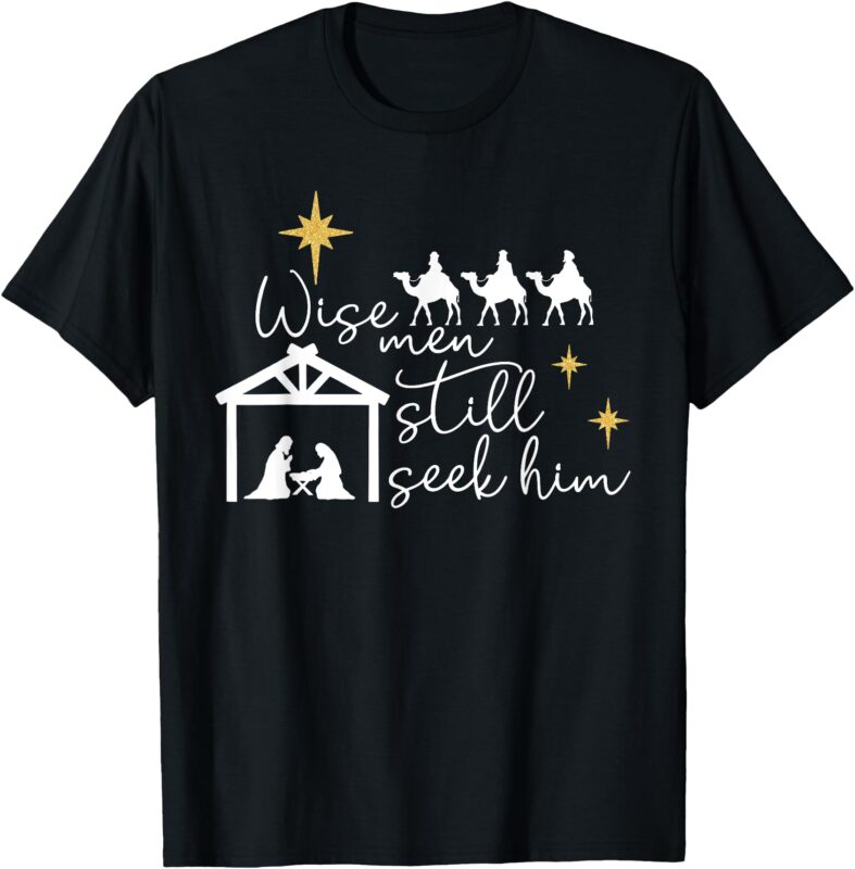 Wise Men Still Seek Him Christian Christmas Jesus Design T-Shirt