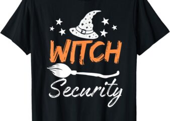 Witch Security Husband of Witches Halloween Costume Funny T-Shirt