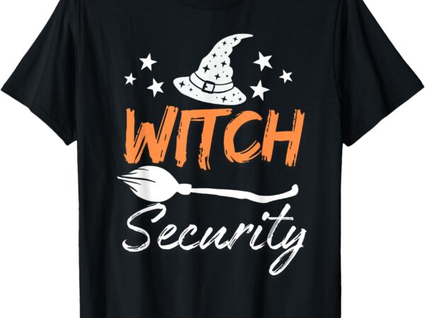 Witch security husband of witches halloween costume funny t-shirt