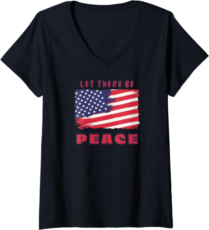 Womens Let There Be Peace American Flag- US Patriots & 4th of July V-Neck T-Shirt